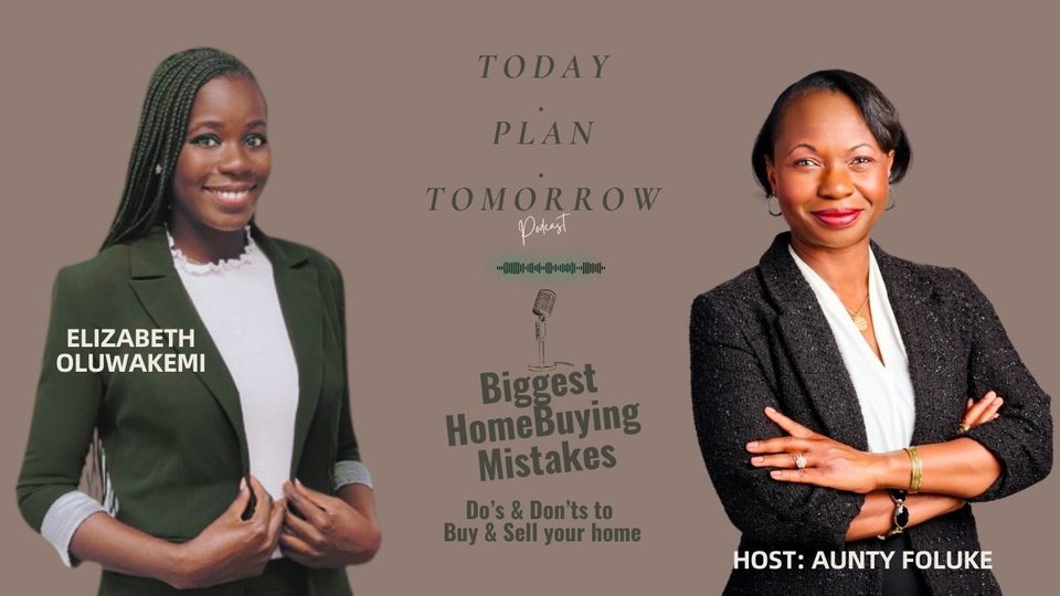 Elizabeth Oluwakemi with Aunty Foluke on TodayPLANTomorrow: Biggest Home Buying Mistakes
